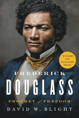 David W. Blight - Frederick Douglass: Prophet of Freedom, Inbunden