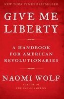 Naomi Wolf - Give Me Liberty, Häftad