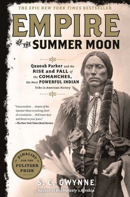 S. C. Gwynne - Empire of the Summer Moon, Inbunden