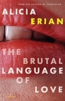 Alicia Erian - The Brutal Language of Love, Häftad