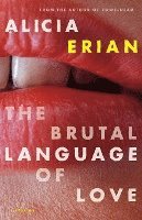 bokomslag The Brutal Language of Love: Stories
