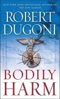 Robert Dugoni - Bodily Harm, Häftad