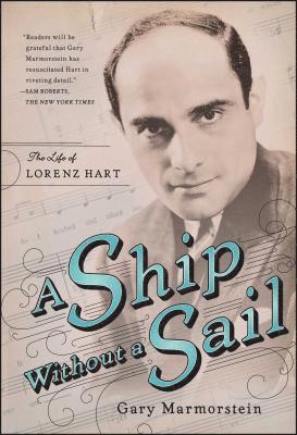 Gary Marmorstein - Ship Without a Sail: The Life of Lorenz Hart, Häftad