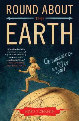 Joyce E. Chaplin, Joyce E Chaplin - Round About the Earth, Häftad