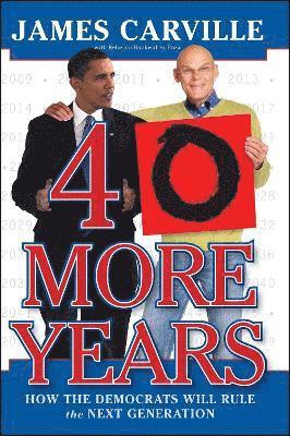 James Carville - 40 More Years, Häftad