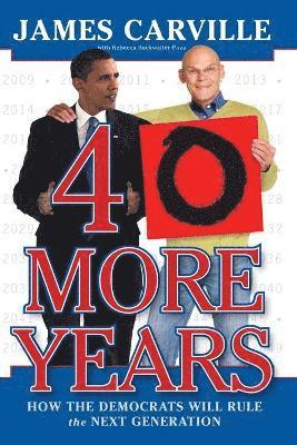 James Carville - 40 More Years, Häftad