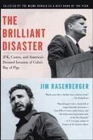 bokomslag The Brilliant Disaster: Jfk, Castro, and America's Doomed Invasion of Cuba's Bay of Pigs
