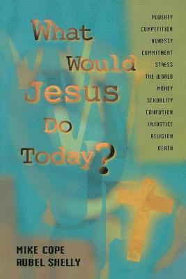 What Would Jesus Do Today 1