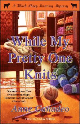 Anne Canadeo - While My Pretty One Knits, Häftad