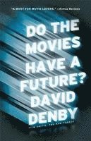David Denby - Do the Movies Have a Future?, Häftad