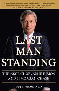 bokomslag Last Man Standing: The Ascent of Jamie Dimon and JPMorgan Chase
