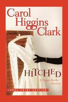 Carol Higgins Clark - Hitched, Häftad