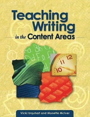 Vicki Urquhart, Monette McIver - Teaching Writing in the Content Areas, Häftad