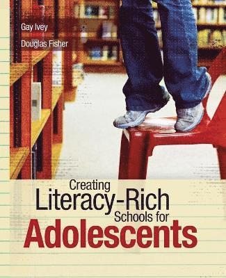 Gay Ivey, Douglas Fisher - Creating Literacy-Rich Schools for Adolescents, Häftad