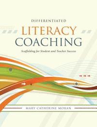 bokomslag Differentiated Literacy Coaching: Scaffolding for Student and Teacher Success