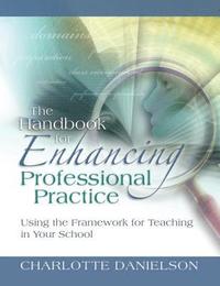 bokomslag The Handbook for Enhancing Professional Practice: Using the Framework for Teaching in Your School