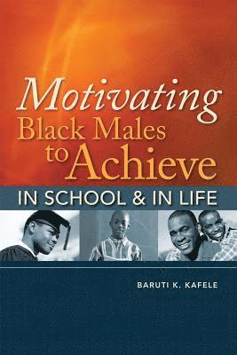 bokomslag Motivating Black Males to Achieve in School and in Life