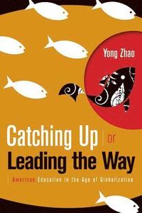 bokomslag Catching Up or Leading the Way: American Education in the Age of Globalization