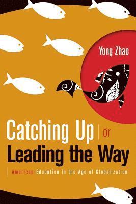 bokomslag Catching Up or Leading the Way: American Education in the Age of Globalization