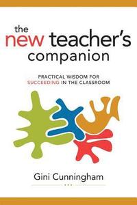 bokomslag New Teacher's Companion: Practical Wisdom for Succeeding in the Classroom