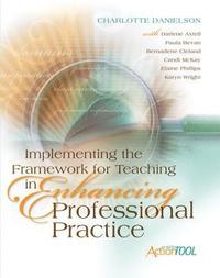 bokomslag Implementing the Framework for Teaching in Enhancing Professional Practice: An ASCD Action Tool