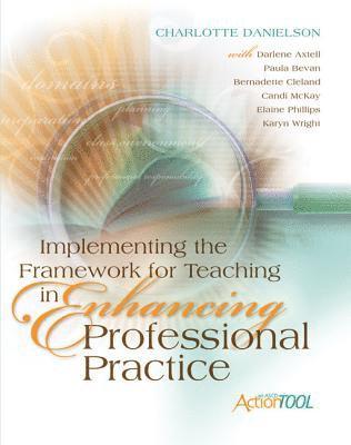 bokomslag Implementing the Framework for Teaching in Enhancing Professional Practice: An ASCD Action Tool