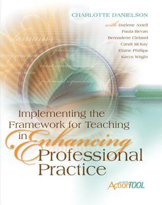 Implementing the Framework for Teaching in Enhancing Professional Practice 1