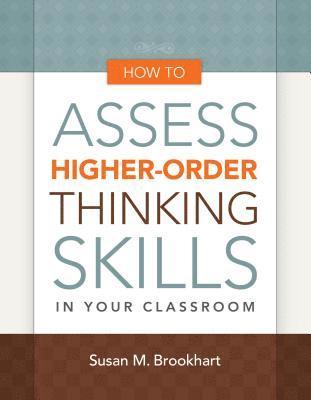 How to Assess Higher-Order Thinking Skills in Your Classroom 1
