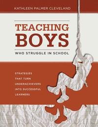 bokomslag Teaching Boys Who Struggle in School: Strategies That Turn Underachievers into Successful Learners