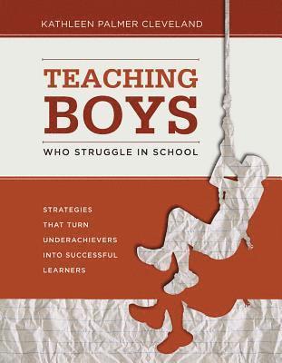 Kathleen Palmer Cleveland - Teaching Boys Who Struggle in School, Häftad