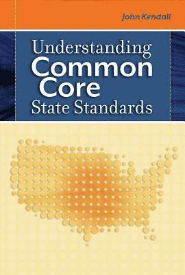 John Kendall - Understanding Common Core State Standards, Häftad