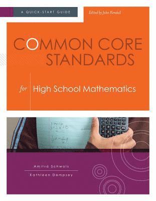 Amitra Schwols, Kathleen Dempsey, John Kendall - Common Core Standards for  High School Mathematics, Häftad