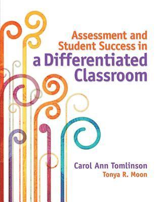 Assessment and Student Success in a Differentiated Classroom 1