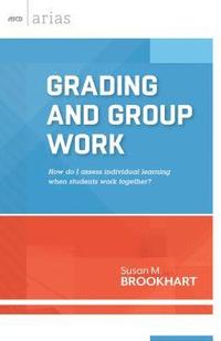 bokomslag Grading and Group Work: How Do I Assess Individual Learning When Students Work Together?