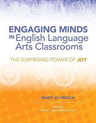 Mary Jo Fresch, Michael F. Opitz, Michael P. Ford - Engaging Minds in English Language Arts Classrooms, Häftad
