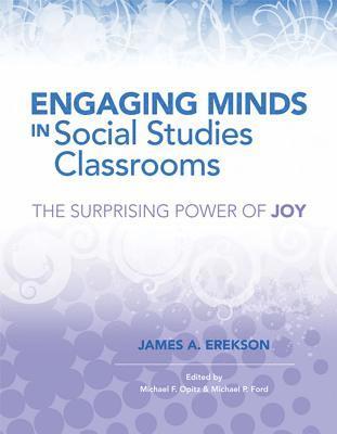 James A. Erekson, Michael F. Opitz, Michael P. Ford - Engaging Minds in Social Studies Classrooms, Häftad