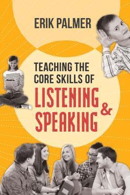 bokomslag Teaching the Core Skills of Listening and Speaking: ASCD