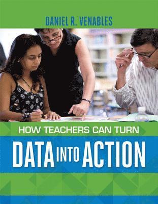 bokomslag How Teachers Can Turn Data into Action