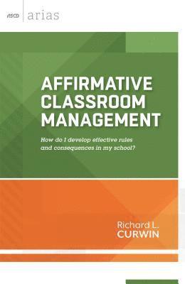 Richard L. Curwin - Affirmative Classroom Management, Häftad