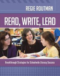 bokomslag Read, Write, Lead: Breakthrough Strategies for Schoolwide Literacy Success