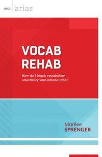 bokomslag Vocab Rehab: How Do I Teach Vocabulary Effectively with Limited Time?