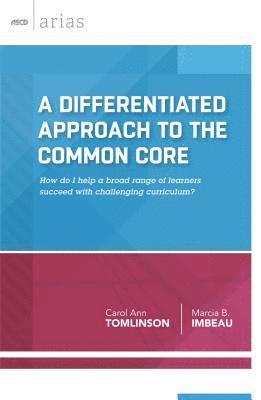 Carol Ann Tomlinson, - Differentiated Approach to the Common Core, Häftad