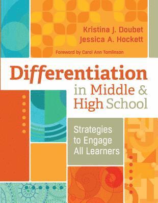 Kristina J. Doubet, Jessica A. Hockett, Kristina J, Doubet, Jessica A, Hockett, Kristina J Doubet, Jessica A Hockett - Differentiation in Middle and High School: Strategies to Engage All Learners, Häftad