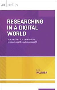 bokomslag Researching in a Digital World: How Do I Teach My Students to Conduct Quality Online Research?