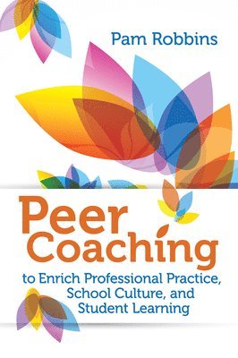 bokomslag Peer Coaching to Enrich Professional Practice, School Culture, and Student Learning