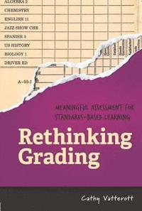 bokomslag Rethinking Grading: Meaningful Assessment for Standards-Based Learning