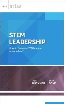 bokomslag Stem Leadership: How Do I Create a Stem Culture in My School? (ASCD Arias)