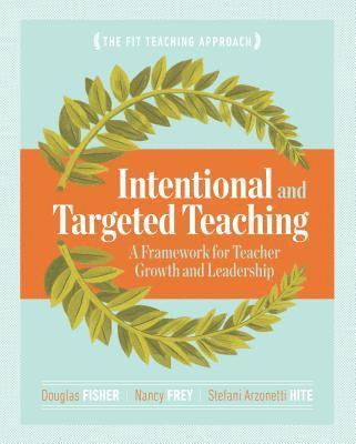 bokomslag Intentional and Targeted Teaching: A Framework for Teacher Growth and Leadership