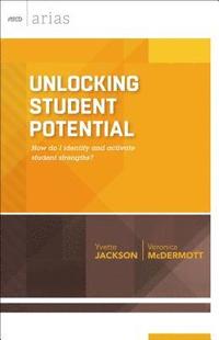 bokomslag Unlocking Student Potential: How Do I Identify and Activate Student Strengths? (ASCD Arias)