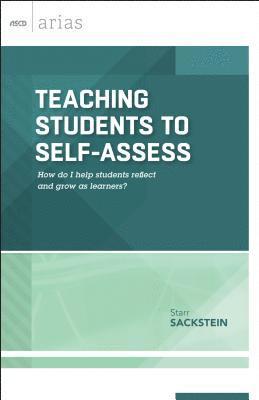bokomslag Teaching Students to Self-Assess: How Do I Help Students Reflect and Grow as Learners? (ASCD Arias)